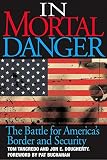 In Mortal Danger: The Battle for America's Border and Security