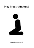 Hey Nostradamus!: A Novel (Coupland, Douglas)
