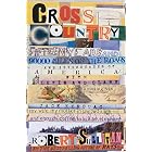 Cross Country: Fifteen Years and 90,000 Miles on the Roads and Interstates of America with Lewis and Clark, a lot of bad motels, a moving...