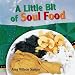 Amy Wilson Sanger: A Little Bit of Soul Food (World Snacks)