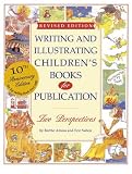 Writing and Illustrating Children's Books For Publication: Two Perspectives; 10th Anniversary (Writing & Illustrating Children's Books for Publication)