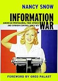 Information War: American Propaganda, Free Speech, and Opinion Control Since 9/11