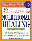 Prescription for Nutritional Healing, 4th Edition: A Practical A-to-Z Reference to Drug-Free Remedies Using Vitamins, Minerals, Herbs & Food Supplements ... A-To-Z Reference to Drug-Free Remedies)