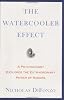 <b>The Watercooler Effect</b><br>by Nicholas DiFonzo