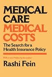 Medical Care, Medical Costs: The Search for a Health Insurance Policy