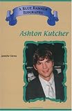 Ashton Kutcher (Blue Banner 

Biographies) (Blue Banner Biographies)