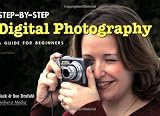 Step-by-Step Digital Photography: A Guide for Beginners