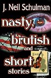 Nasty, Brutish and Short Stories