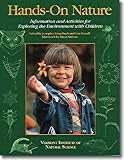 Hands-On Nature: Information and Activities for Exploring the Environment with Children
