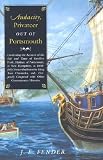 Audacity, Privateer Out of Portsmouth: Continuing the Account of the Life and Times of Geoffrey Frost, Mariner, of Portsmouth, in New Hampshire, as Faithfully ... Contemporary Histories (Hardscrabble Books)