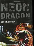 Neon Dragon (Hardscrabble Books : Fiction of New England)