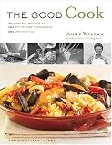 The Good Cook: 70 Essential Techniques, 250 Step-by-Step Photographs, 350 Easy Recipes