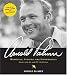 Arnold Palmer: Memories, Stories, and Memorabilia from a Life on and Off the Course by Arnold Palmer