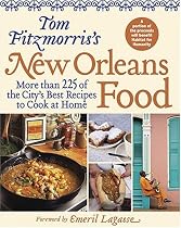 Tom Fitzmorris's New Orleans Food: More than 225 of the City's Best Recipes to Cook at Home (New Orleans Cooking)