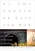At the Corner of East and Now: A Modern Life in Ancient Christian Orthodoxy