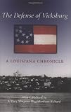 The Defense of Vicksburg: A Louisiana Chronicle (Texas a & M University Military History Series, 90)