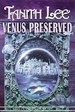 Venus Preserved: THE SECRET BOOKS OF VENUS (The Secret Books of Venus)