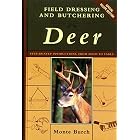 Field Dressing and Butchering Deer: Step-by-Step Instructions, from Field to Table