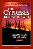 The Cypresses Believe in God: Spain on the Eve of Civil War