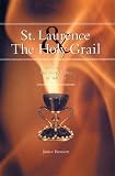 St. Laurence And The Holy Grail: The Holy Chalice Of Valencia