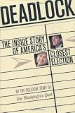 Deadlock: The Inside Story oF America's Closest Election
