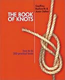 The Book of Knots: How to Tie 200 Practical Knots