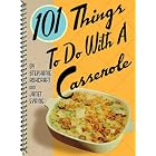 101 Things to Do with a Casserole
