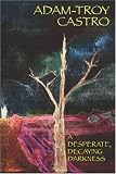 A Desperate Decaying Darkness