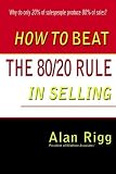 How to Beat the 80/20 Rule in Selling
