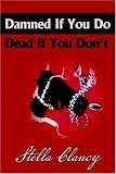 Damned If You Do, Dead If You Don't