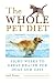 Whole Pet Diet: Eight Weeks to Great Health for Dogs And Cats by Andi Brown