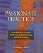 Passionate Practice: The Musician's Guide to Learning, Memorizing, and Performing
