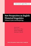 New Perspectives On English Historical Linguistics:  Selected Papers From 12 ICEHL,  Glasgow, 21-26 August 2002: Syntax and Morphology (Amsterdam Studies ... IV: Current Issues in Linguistic Theory)