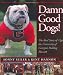 Damn Good Dogs!