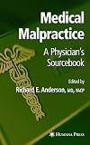 Medical Malpractice: A Physician's Sourcebook