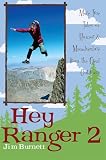 Hey Ranger 2: More True Tales of Humor and Misadventure from the Great Outdoors