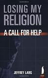 Losing My Religion: A Call For Help