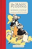 The Magic Pudding: Being the Adventures of Bunyip Bluegum and His Friends Bill Barnacle & Sam Sawnoff (New York Review Children\'s Collection)