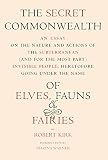 The Secret Commonwealth: Of Elves, Fauns, and Fairies (New York Review Books Classics)