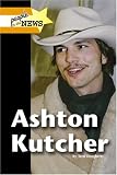 Ashton Kutcher (People in the 

News)