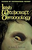 Irish Witchcraft & Demonology (Classics of Preternatural History)
