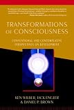 Transformations of Consciousness: Conventional and Contemplative Perspectives on Development