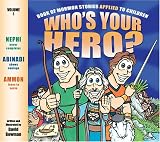 Who's Your Hero?: Book of Mormon Stories Applied to Children