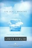 The Air I Breathe: Worship As a Way of Life