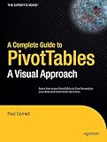 A Complete Guide to PivotTables: A Visual Approach