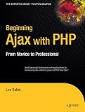 Beginning Ajax with PHP: From Novice to Professional