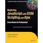 Click here to buy Beginning JavaScript with DOM Scripting and Ajax: From Novice to Professional (Beginning: from Novice to Professional) by  Christian Heilmann.
