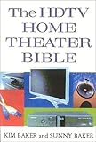 The Hdtv Home Theater Bible