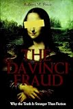 The Da Vinci Fraud: Why the Truth Is Stranger Than Fiction