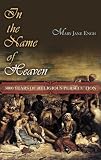 In the Name of Heaven: 3000 Years of Religious Persecution